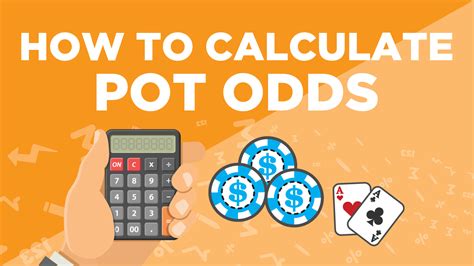 calculating pot odds|Pot Odds 101: The Definitive Pot Odds Guide.